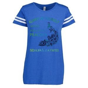 Always Be Yourself Unless You Can Be A Peacock Enza Ladies Jersey Football T-Shirt