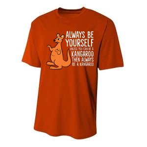 Always Be Yourself Unless You Can Be A Kangaroo Performance Sprint T-Shirt