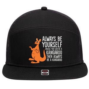 Always Be Yourself Unless You Can Be A Kangaroo 7 Panel Mesh Trucker Snapback Hat