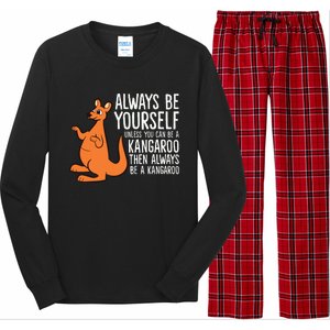 Always Be Yourself Unless You Can Be A Kangaroo Long Sleeve Pajama Set