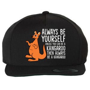 Always Be Yourself Unless You Can Be A Kangaroo Wool Snapback Cap