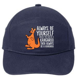 Always Be Yourself Unless You Can Be A Kangaroo 7-Panel Snapback Hat