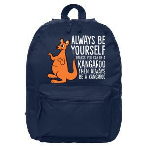 Always Be Yourself Unless You Can Be A Kangaroo 16 in Basic Backpack