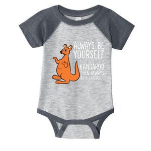 Always Be Yourself Unless You Can Be A Kangaroo Infant Baby Jersey Bodysuit