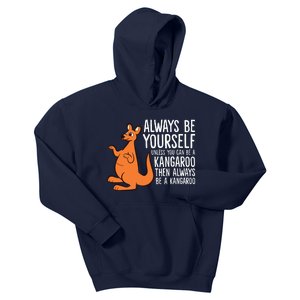 Always Be Yourself Unless You Can Be A Kangaroo Kids Hoodie