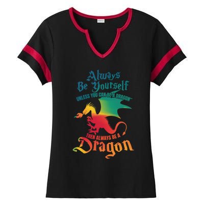 Always Be Yours Unless You Can Be A Dragon Gift Ladies Halftime Notch Neck Tee