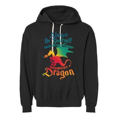 Always Be Yours Unless You Can Be A Dragon Gift Garment-Dyed Fleece Hoodie