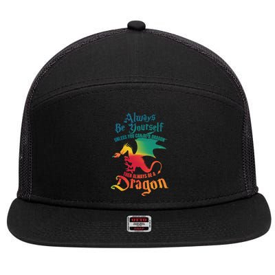 Always Be Yours Unless You Can Be A Dragon Gift 7 Panel Mesh Trucker Snapback Hat