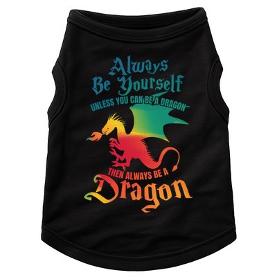 Always Be Yours Unless You Can Be A Dragon Gift Doggie Tank