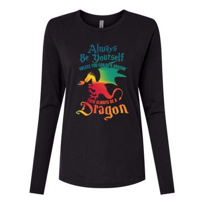 Always Be Yours Unless You Can Be A Dragon Gift Womens Cotton Relaxed Long Sleeve T-Shirt