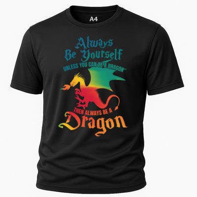 Always Be Yours Unless You Can Be A Dragon Gift Cooling Performance Crew T-Shirt