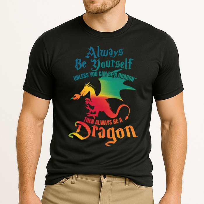 Always Be Yours Unless You Can Be A Dragon Gift Cooling Performance Crew T-Shirt