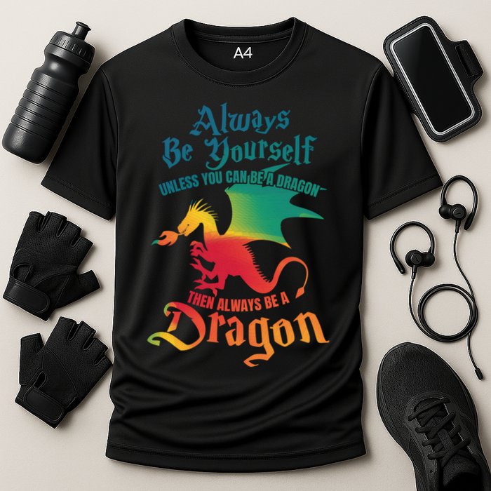 Always Be Yours Unless You Can Be A Dragon Gift Cooling Performance Crew T-Shirt