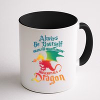 Always Be Yours Unless You Can Be A Dragon Gift Mug