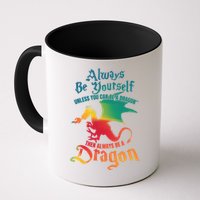 Always Be Yours Unless You Can Be A Dragon Gift Mug