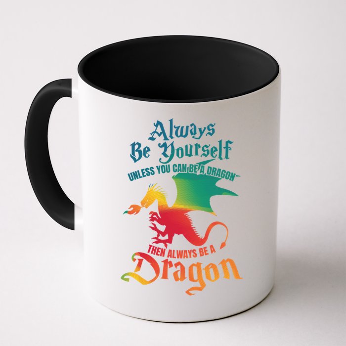 Always Be Yours Unless You Can Be A Dragon Gift Mug