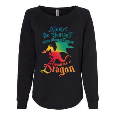 Always Be Yours Unless You Can Be A Dragon Gift Womens California Wash Sweatshirt