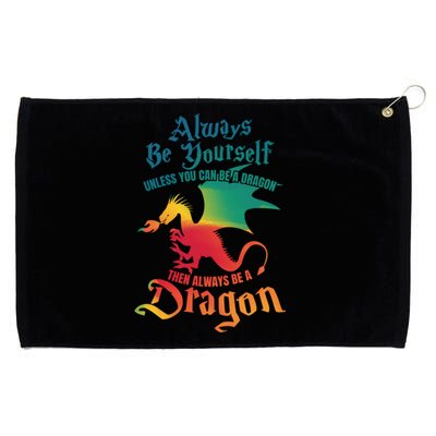 Always Be Yours Unless You Can Be A Dragon Gift Grommeted Golf Towel