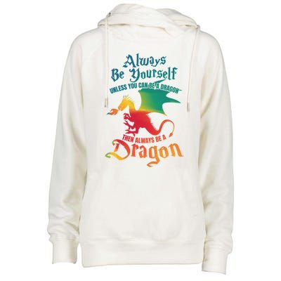 Always Be Yours Unless You Can Be A Dragon Gift Womens Funnel Neck Pullover Hood