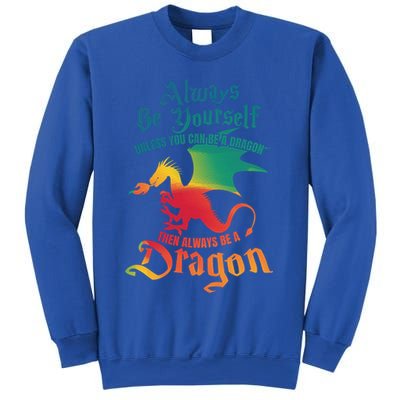 Always Be Yours Unless You Can Be A Dragon Gift Sweatshirt