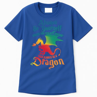 Always Be Yours Unless You Can Be A Dragon Gift Tall T-Shirt
