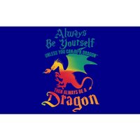 Always Be Yours Unless You Can Be A Dragon Gift Bumper Sticker