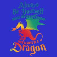 Always Be Yours Unless You Can Be A Dragon Gift 16 in Basic Backpack