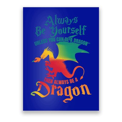 Always Be Yours Unless You Can Be A Dragon Gift Poster