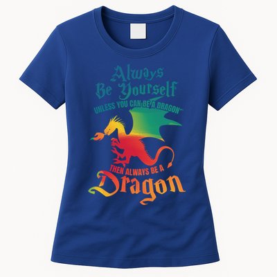 Always Be Yours Unless You Can Be A Dragon Gift Womens T-Shirt