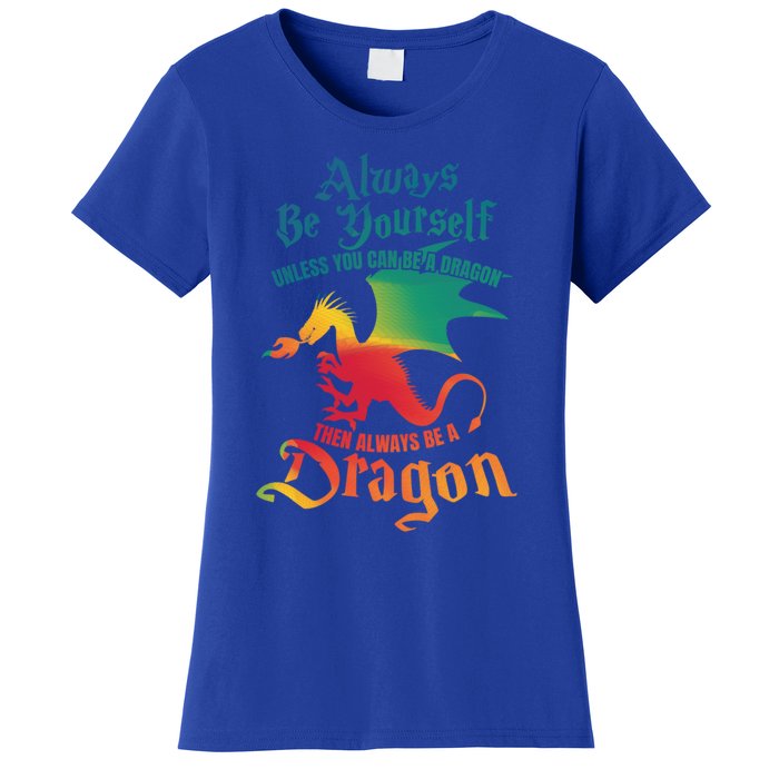 Always Be Yours Unless You Can Be A Dragon Gift Women's T-Shirt