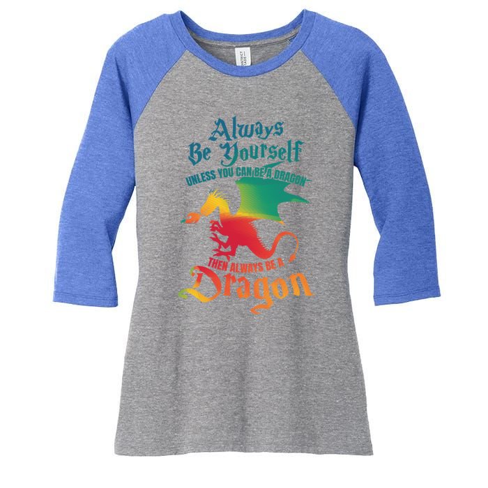 Always Be Yours Unless You Can Be A Dragon Gift Women's Tri-Blend 3/4-Sleeve Raglan Shirt