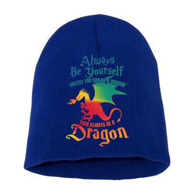 Always Be Yours Unless You Can Be A Dragon Gift Short Acrylic Beanie
