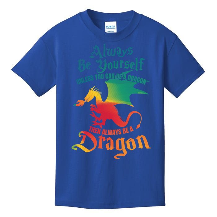 Always Be Yours Unless You Can Be A Dragon Gift Kids T-Shirt