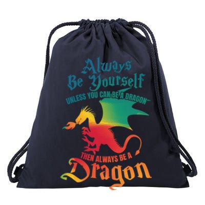 Always Be Yours Unless You Can Be A Dragon Gift Drawstring Bag