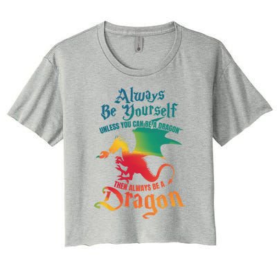 Always Be Yours Unless You Can Be A Dragon Gift Women's Crop Top Tee