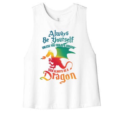 Always Be Yours Unless You Can Be A Dragon Gift Women's Racerback Cropped Tank