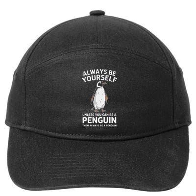 Always Be Yourself Unless You Can Be A Penguin 7-Panel Snapback Hat