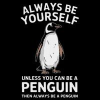 Always Be Yourself Unless You Can Be A Penguin Drawstring Bag