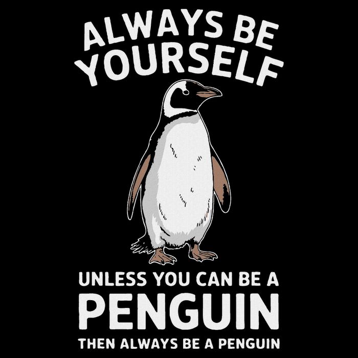Always Be Yourself Unless You Can Be A Penguin Drawstring Bag