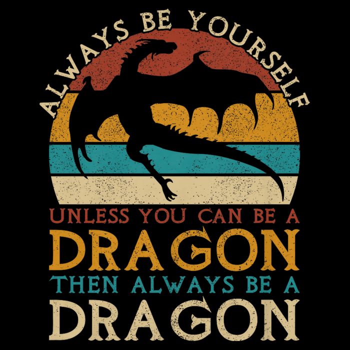 Always Be Yourself Unless You Can Be A Dragon Funny Dragon Cooling Performance Crew T-Shirt