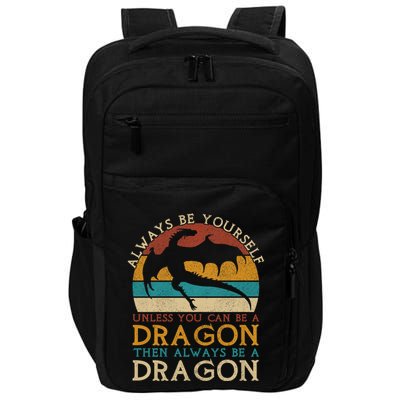 Always Be Yourself Unless You Can Be A Dragon Funny Dragon Impact Tech Backpack