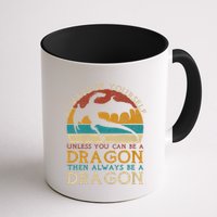 Always Be Yourself Unless You Can Be A Dragon Funny Dragon Mug
