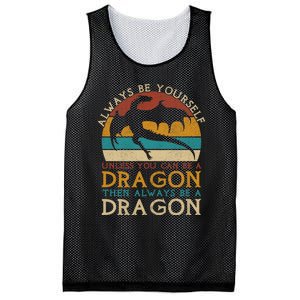 Always Be Yourself Unless You Can Be A Dragon Funny Dragon Mesh Reversible Basketball Jersey Tank