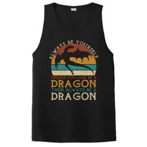 Always Be Yourself Unless You Can Be A Dragon Funny Dragon PosiCharge Competitor Tank