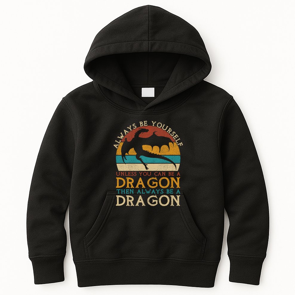 Always Be Yourself Unless You Can Be A Dragon Funny Dragon Kids Hoodie
