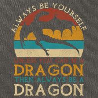 Always Be Yourself Unless You Can Be A Dragon Funny Dragon Cotton Canvas Backpack