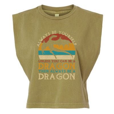 Always Be Yourself Unless You Can Be A Dragon Funny Dragon Garment-Dyed Women's Muscle Tee