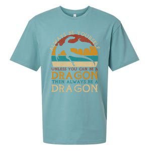 Always Be Yourself Unless You Can Be A Dragon Funny Dragon Sueded Cloud Jersey T-Shirt