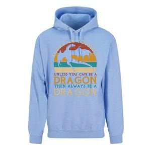 Always Be Yourself Unless You Can Be A Dragon Funny Dragon Unisex Surf Hoodie