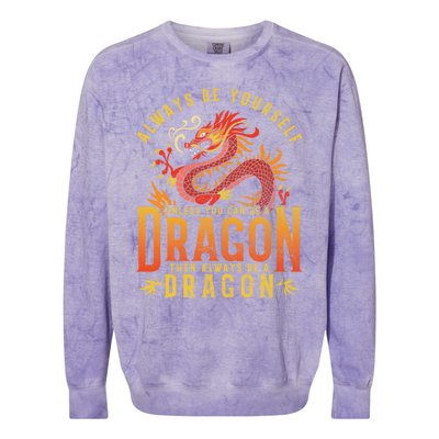 Always Be Yourself Unless You Can Be A Dragon Colorblast Crewneck Sweatshirt